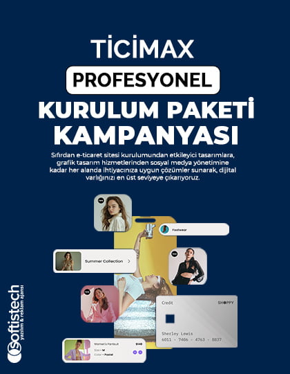 ticimax e ticaret paket kurulum kampanya softistech yazılım & reklam ajansı